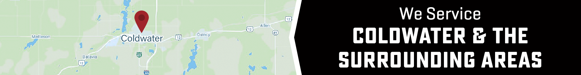 We Service Coldwater, MI and the surrounding areas